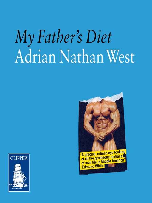 Title details for My Father's Diet by Adrian Nathan West - Wait list